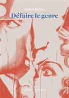 Couverture du livre « Défaire le genre » de Judith Butler aux éditions Amsterdam