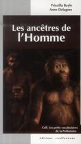Couverture du livre « Les ancêtres de l'homme » de Priscilla Bayle et Anne Delagnes aux éditions Confluences