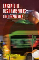 Couverture du livre « La gratuité des transports : une idée payante ? » de Observatoire Des Villes Du Transport Gratuit aux éditions Bord De L'eau