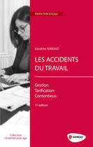 Couverture du livre « Les accidents du travail ; gestion, tarification, contentieux (5e édition) » de Sandrine Ferrand aux éditions Gereso