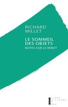 Couverture du livre « Le sommeil des objets » de Richard Millet aux éditions Pierre-guillaume De Roux