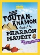 Couverture du livre « IL ETAIT UN JOUR... : quand Toutankhamon devint le pharaon maudit » de Beatrice Bottet aux éditions Scrineo
