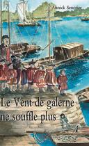 Couverture du livre « Le vent de galerne ne souffle plus » de Annick Senotier aux éditions Corsaire Editions