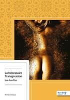 Couverture du livre « La nécessaire transgression » de Lee Ann Eiss aux éditions Nombre 7