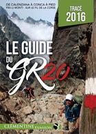 Couverture du livre « Le guide du GR20 » de Martial Lacroix et Denis Allemand aux éditions Clementine