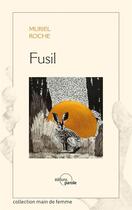 Couverture du livre « Fusil » de Muriel Roche aux éditions Parole