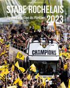 Couverture du livre « Stade rochelais : l'épopée fantastique des Maritimes (édition 2023) » de Thibaut Geffrotin aux éditions Talent Sport