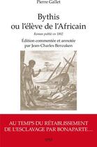 Couverture du livre « Bythis ou l'élève de l'Africain » de Pierre Gallet et Jean-Charles Benzaken aux éditions Spm Lettrage