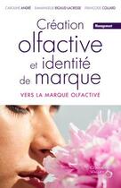 Couverture du livre « Creation olfactive et identite de marque » de Caroline Andre aux éditions Cosmetic Valley