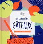 Couverture du livre « Mes premiers gâteaux avec Marlette ; 30 recettes pour apprendre à cuisiner » de  aux éditions Marabout