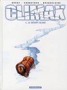 Couverture du livre « Climax t.1 ; le désert blanc » de Eric Corbeyran et Achille Braquelaire aux éditions Dargaud