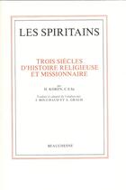 Couverture du livre « Les spiritains ; trois siècles d'histoire religieuse et missionnaire ; histoire de la congrégation du Saint Esprit » de Henri Koren aux éditions Beauchesne