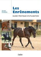 Couverture du livre « Les enrênements ; guide pratique d'utilisation » de Agnes Corda aux éditions Belin Equitation