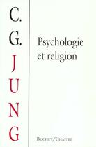 Couverture du livre « Psychologie et religion » de Carl Gustav Jung aux éditions Buchet Chastel