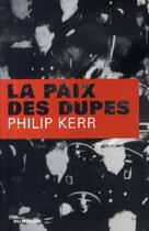 Couverture du livre « La paix des dupes » de Philip Kerr aux éditions Le Masque