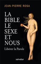 Couverture du livre « La Bible, le sexe et nous » de Jean-Pierre Rosa aux éditions Salvator