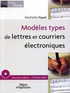 Couverture du livre « Modèles types de lettres et courriers électroniques : Livres outils » de Michelle Fayet aux éditions Organisation