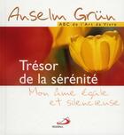 Couverture du livre « Le trésor de la sérénité ; mon âme égale et silencieuse » de Anselm Grun aux éditions Mediaspaul