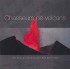 Couverture du livre « Chasseurs de volcans les 101 plus beaux volcans du monde » de  aux éditions Brgm