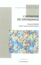 Couverture du livre « L'hormone de croissance » de Claude Kordon et Marie-Therese Bluet-Pajot aux éditions Economica