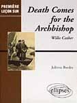 Couverture du livre « Cather willa, death comes for the archbishop » de Juliette Bordes aux éditions Ellipses