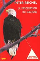 Couverture du livre « Fascination Du Nazisme (La) » de Reichel-Mannoni aux éditions Odile Jacob