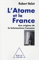 Couverture du livre « L'atome et la France » de Robert Belot aux éditions Odile Jacob