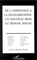 Couverture du livre « De l'assistance à la solidarisation : un nouveau sens au travail social » de  aux éditions L'harmattan