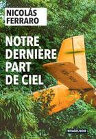Couverture du livre « Notre dernière part de ciel » de Nicolas Ferraro aux éditions Rivages