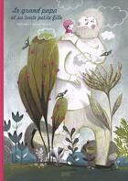 Couverture du livre « Le grand papa et sa toute petite fille » de Samuel Ribeyron et Cathy Hors aux éditions Milan