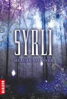 Couverture du livre « Syrli t.1 » de Meagan Spooner aux éditions Editions Milan