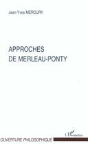 Couverture du livre « Approches de merleau-ponty » de Jean-Yves Mercury aux éditions L'harmattan