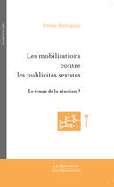 Couverture du livre « Les mobilisations contre les publicites sexistes : » de Rodriguez Emilie aux éditions Le Manuscrit