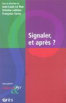 Couverture du livre « Enfances et psy : signaler, et après ? » de Jean-Louis Le Run et Antoine Leblanc et Francoise Sarny aux éditions Eres