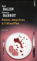 Couverture du livre « Crimes gourmands Tome 1 : petits meurtres à l'étouffée » de Noel Balen et Vanessa Barrot aux éditions Points