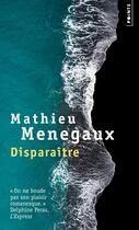 Couverture du livre « Disparaître » de Mathieu Menegaux aux éditions Points