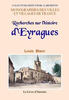 Couverture du livre « Recherches sur l'histoire d'Eyragues » de Louis Blanc aux éditions Livre D'histoire