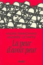 Couverture du livre « La peur d'avoir peur » de Andre Marchand aux éditions Stanke Alain