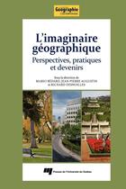 Couverture du livre « L'imaginaire géographique ; perspectives, pratiques et devenirs » de Bedard/Augustin aux éditions Presses De L'universite Du Quebec