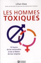 Couverture du livre « Les hommes toxiques » de Lillian Glass aux éditions Editions De L'homme