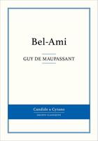 Couverture du livre « Bel-Ami » de Guy de Maupassant aux éditions Candide & Cyrano