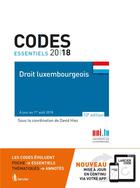Couverture du livre « Codes essentiels ; droit luxembourgeois ; à jour au 1er août 2018 (édition 2018) » de David Hiez aux éditions Larcier