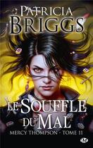 Couverture du livre « Mercy Thompson Tome 11 : le souffle du mal » de Patricia Briggs aux éditions Milady