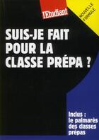 Couverture du livre « Suis-je fait pour la classe prépa ? » de Marie Bonnaud aux éditions L'etudiant