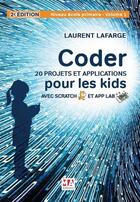 Couverture du livre « Coder 20 projets et applications pour les kids avec Scratch & App lab ; niveau édole primaire t.1 (2e édition) » de Lafarge Laurent aux éditions Ma