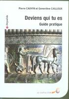 Couverture du livre « Deviens qui tu es (3e édition) » de Cauvin Pierre aux éditions Le Souffle D'or