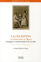 Couverture du livre « Synthèse d'une oeuvre ; la Célestina de Fernando de Rojas » de Corinne Mence-Caster aux éditions Editions Du Temps