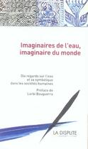 Couverture du livre « Imaginaires de l'eau, imaginaire du monde » de  aux éditions Dispute