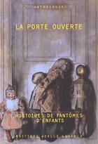 Couverture du livre « La porte ouverte - histoires de fantomes d'enfants » de  aux éditions Joelle Losfeld