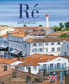 Couverture du livre « Ré ; Atlantic » de Canard et Gauriaud aux éditions Geste